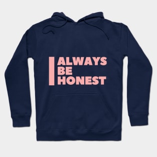 Always be honest Hoodie